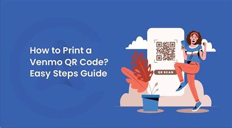 How Do I Print Out My Venmo QR Code: A Guide with Q&A